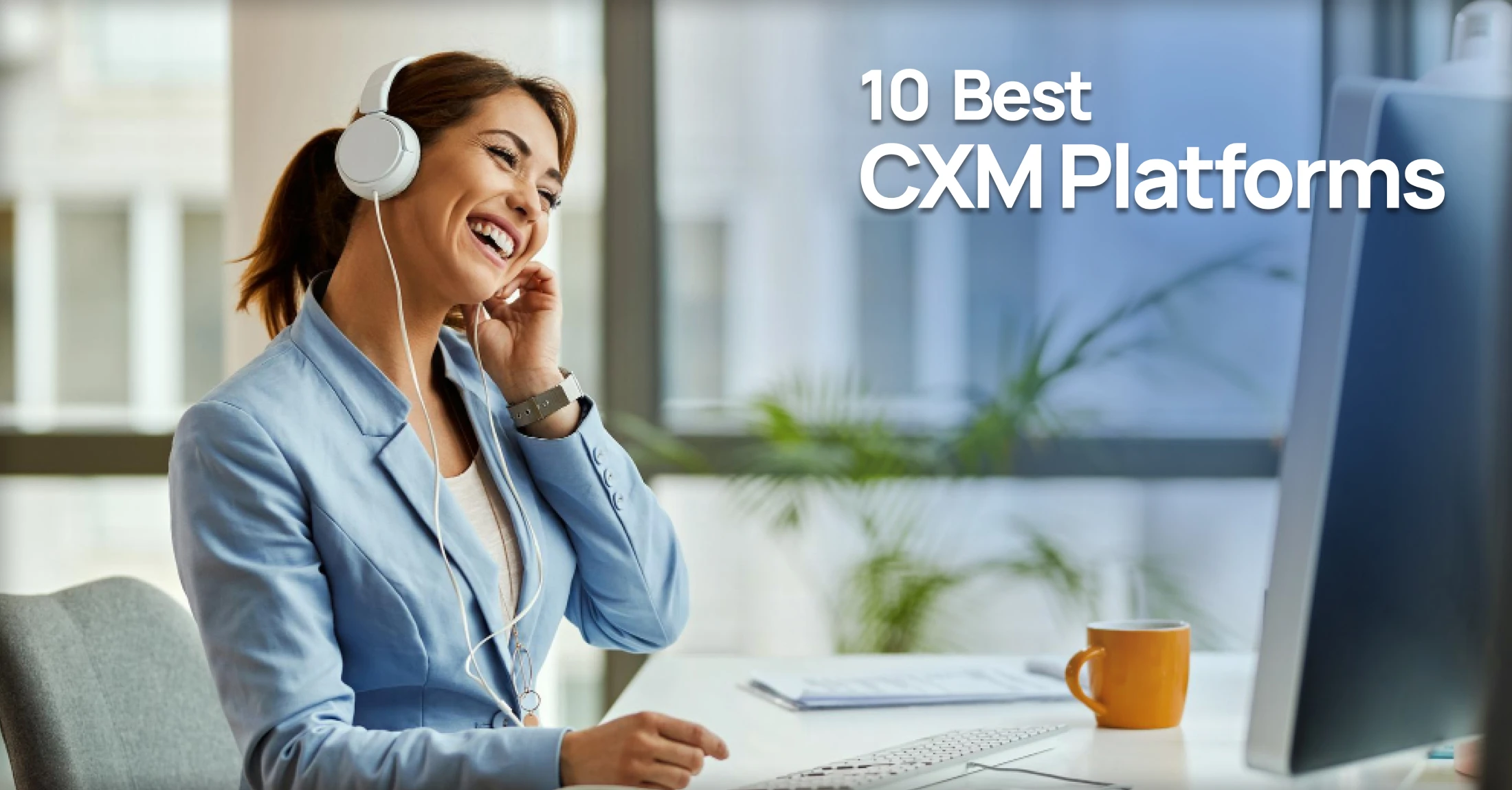 Top CXM players and customer experience management platforms comparison